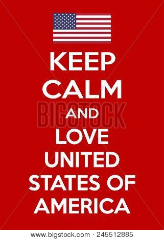 Keep Calm And Love On Usa. Vertical Rectangular Red And White Motivational Poster Based On Style Kee