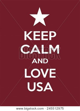 Keep Calm And Love On Usa. Vertical Rectangular Red And White Motivational Poster Based On Style Kee