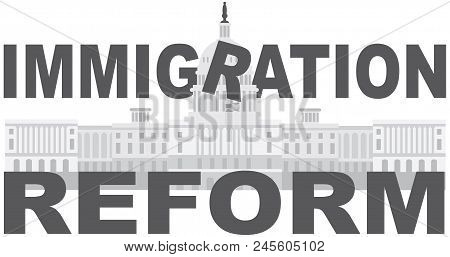 Washington Dc Us Capitol Building Immigration Reform Text Illustration