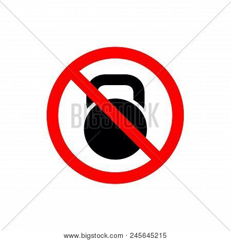 No Workout Or Exercise, Kettlebell Combined With Prohibiton Or Forbidden Symbol