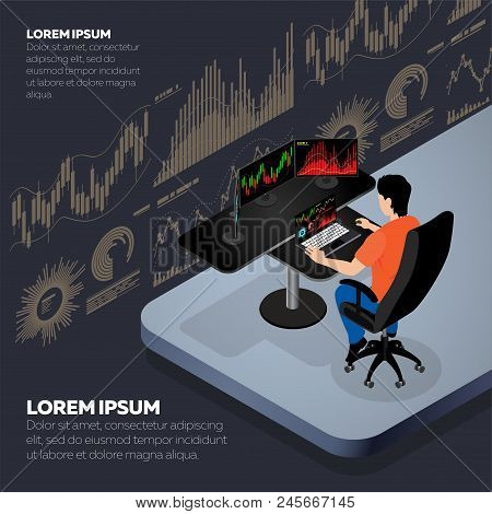 A Man Working On The Computer. Isometric 3d Vector Illustration. Businessman Or Stock Market Trader 
