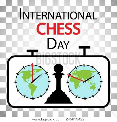 International Chess Day Congratulatory Card Is A Chess Clock, Planet Earth And Chess Pawn. Vector Il