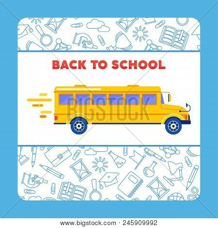 Poster And Bannners Templates With Bright, Modern Yellow School Bus For Children, Pupils And Student