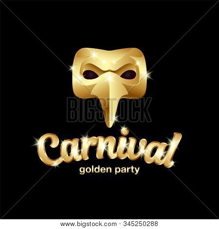 Carnival Golden Mask Logo With Lettering. 3d Vector Gold Plague Doctor Mask On A Black Background.