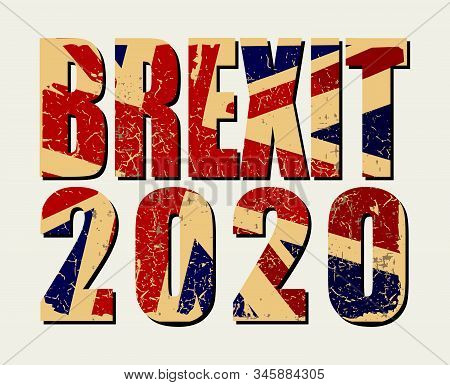 Brexit 2020 Poster. Uk Leaving Eu. Crisis In Relations Between The United Kingdom And The European U