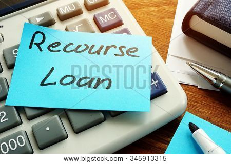 Recourse Loan Sign On Memo Stick On The Workplace.