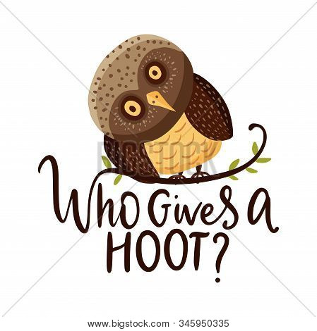 Cute Cartoon Vector Owl Card In A Flat Style. Wild Night Bird Postcard With A Funny Lettering Quote 