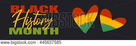 Black History Month 2022 - African American Heritage Celebration In Usa. Vector Illustration With Te