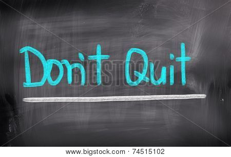 Don't Quit Concept