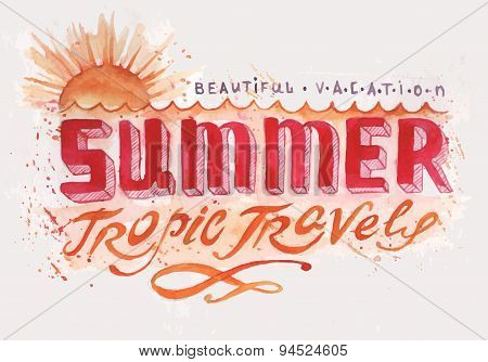 Summer tropic travel. Watercolor typography background