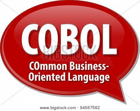 Speech bubble illustration of information technology acronym abbreviation term definition COBOL Common Business Oriented Language