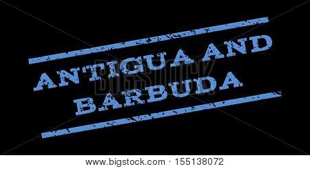 Antigua And Barbuda watermark stamp. Text tag between parallel lines with grunge design style. Rubber seal stamp with unclean texture. Vector blue color ink imprint on a black background.