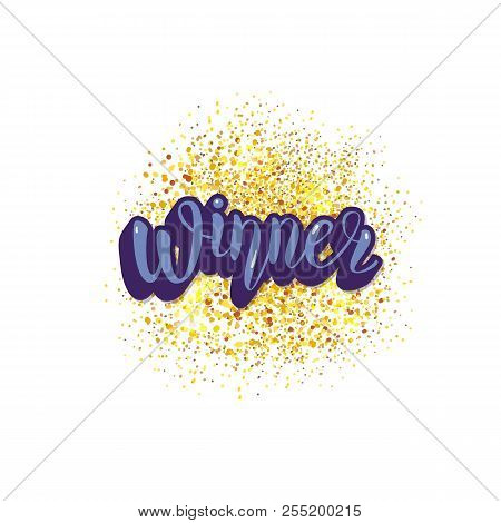 Winner Quote With Gold Glitter. Handwritten Lettering With  Decoration. Sticker Creative Text. Templ