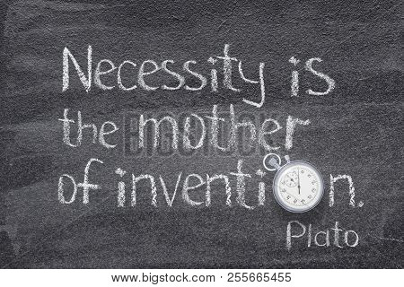 Necessity Is Mother Of Invention Quote Of Ancient Greek Philosopher Plato Written On Chalkboard With