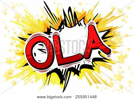 Ola (hello In Portugese) - Vector Illustrated Comic Book Style Phrase.
