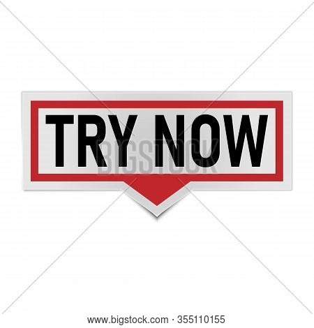Red Try Now Sign, Label. Try Now Speech Bubble. Try Now Tag Sign, Banner