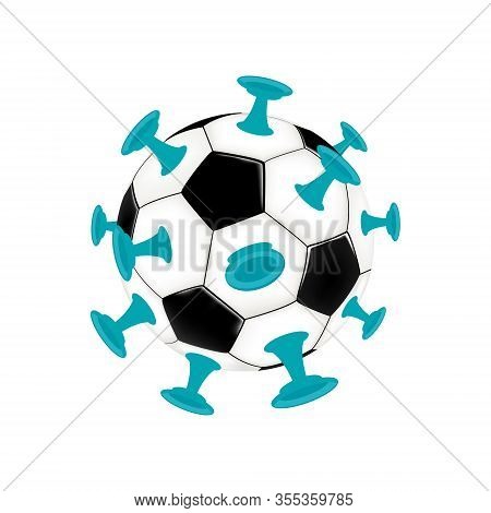 Soccer Ball Coronavirus Infection. Cancellation Of Football Events And Soccer Matches. 2019-ncov. 20