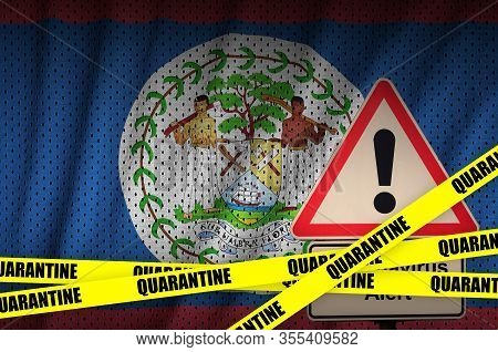 Belize Flag And Covid-19 Quarantine Yellow Tape. Coronavirus Or 2019-ncov Virus