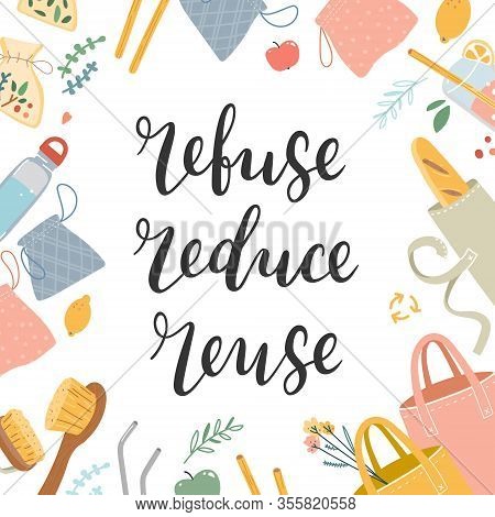 Zero Waste Lettering, Lifestyle Quote Reuse, Reduce And Refuse With Illustrations Of Reusable Tools.