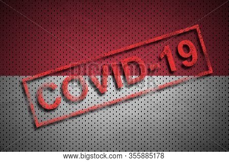 Indonesia Flag And Red Covid-19 Stamp. Coronavirus 2019-ncov Outbreak