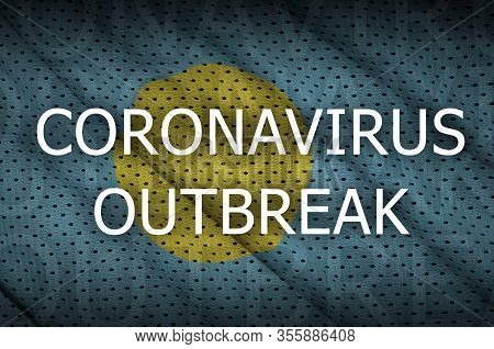 Palau Flag And Coronavirus Outbreak Inscription. Covid-19 Or 2019-ncov Virus
