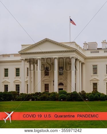 Pandemic Canceled Travel Us Quarantine Covid-19 The White House From The Norh Lawn In Washington Dc 