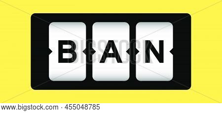 Black Color In Word Ban On Slot Banner With Yellow Color Background