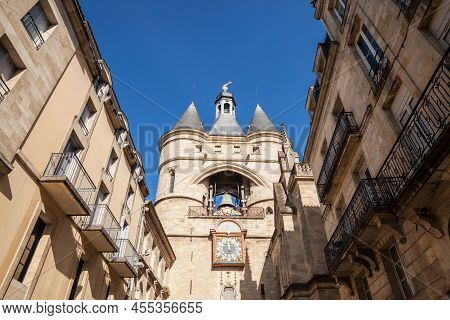Porte Saint Eloi Gate, Also Known As Grosse Cloche (big Bell) In The City Center Of Bordeaux, France
