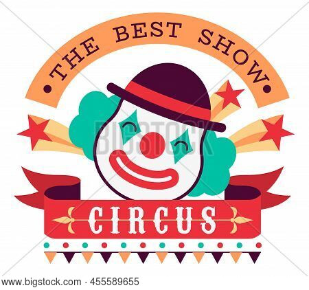 Circus Label. Lown Face With Text On Ribbon, Show Invitation Card, Carnival Welcome Poster, Retro Fe