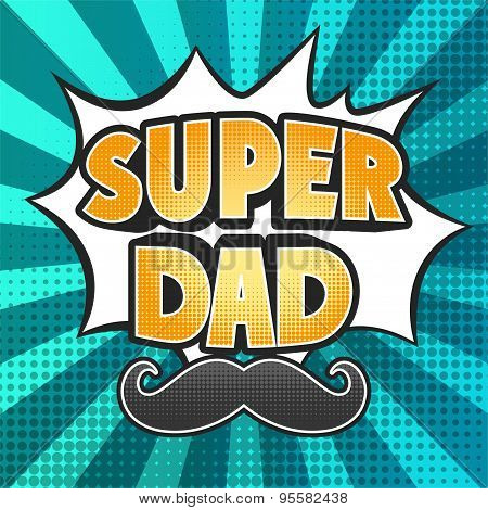 Happy Father Day Super Hero Dad, Halftone Pop art design background