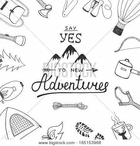 Vector card with hand drawn unique typography design element for greeting cards decoration prints and posters. Say yes to new adventures with painted camping and outdoor doodles. Handwritten lettering.