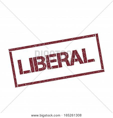 Liberal Rectangular Stamp. Textured Red Seal With Text Isolated On White Background, Vector Illustra
