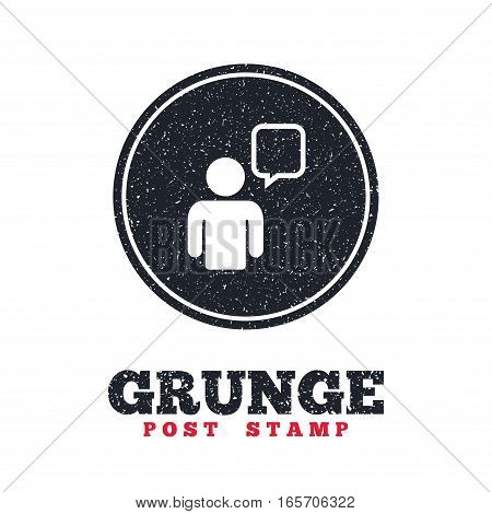 Grunge post stamp. Circle banner or label. Chat sign icon. Speech bubble symbol. Chat bubble with human. Dirty textured web button. Vector