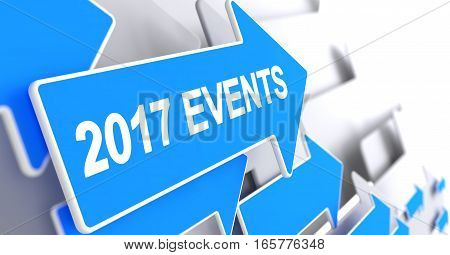 2017 Events, Label on the Blue Pointer. 2017 Events - Blue Pointer with a Label Indicates the Direction of Movement. 3D.