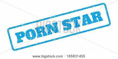 Blue rubber seal stamp with Porn Star text. Vector caption inside rounded rectangular shape. Grunge design and dirty texture for watermark labels. Inclined blue sticker on a white background.
