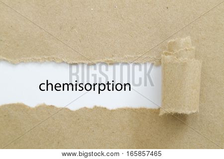 chemisorption word written under torn paper .
