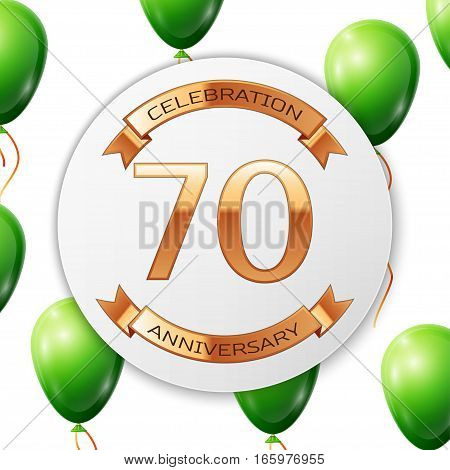 Golden number seventy years anniversary celebration on white circle paper banner with gold ribbon. Realistic green balloons with ribbon on white background. Vector illustration.