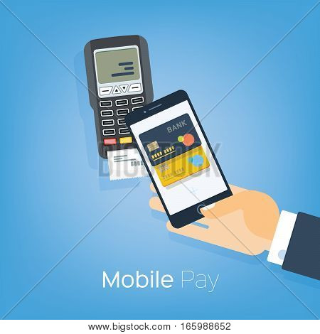 Mobile Pay payment for services shopping and entertainment. Hand with phone and payment terminal. Vector illustration flat style.