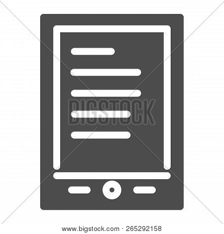 Tablet Ereader Solid Icon. Digital Tablet With Text Vector Illustration Isolated On White. Ebook Gly