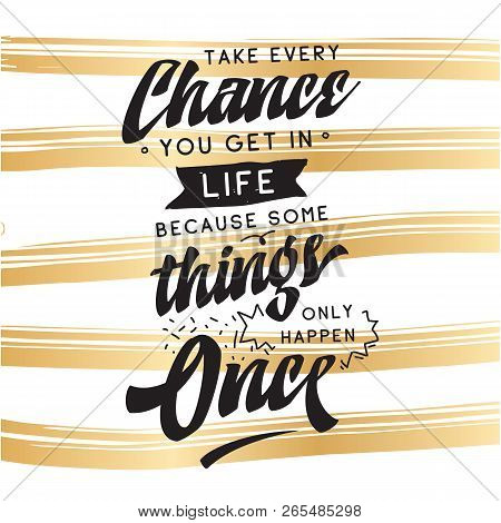 Inspirational Quote, Motivation. Typography For T Shirt, Invitation, Greeting Card Sweatshirt Printi