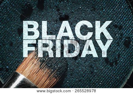 Black Friday Poster. Macro Eyeshadow Refill And Brush.