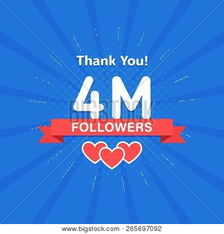Thank You 4000000 Or 4m Followers. Congratulation Card. Web Social Media Concept. Blogger Celebrates