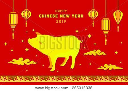 Happy Chinese New Year 2019 Year Of The Pig. Chinese Characters Mean Happy New Year, Wealthy, Zodiac