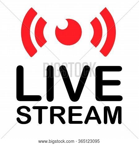 Live Streaming Icon. Red Symbols And Buttons Of Live Streaming, Broadcasting, Online Stream. Lower T