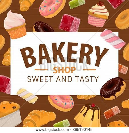 Bakery Shop Vector Poster With Pastry Cakes And Sweet Desserts. Patisserie Chocolate Donuts, Marmala