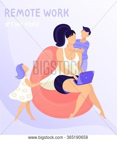 Work At Home Concept Design. Features Of Remote Work With Children. Young Woman Working On Laptop At