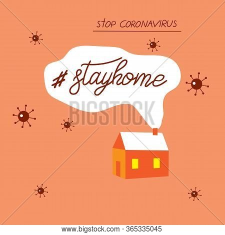 Stay Home. Concept Coronavirus Isolation Period Illustration. Stayhome Flash Mob, Cozy House. Vector