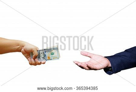 Hand Hold Many Dollar Banknotes Handed To Another One, Act Receive That Money . Corruption Concept.u