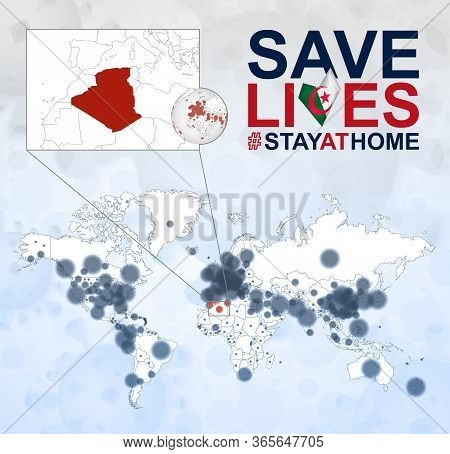 World Map With Cases Of Coronavirus Focus On Algeria, Covid-19 Disease In Algeria. Slogan Save Lives