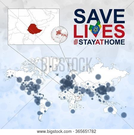 World Map With Cases Of Coronavirus Focus On Ethiopia, Covid-19 Disease In Ethiopia. Slogan Save Liv